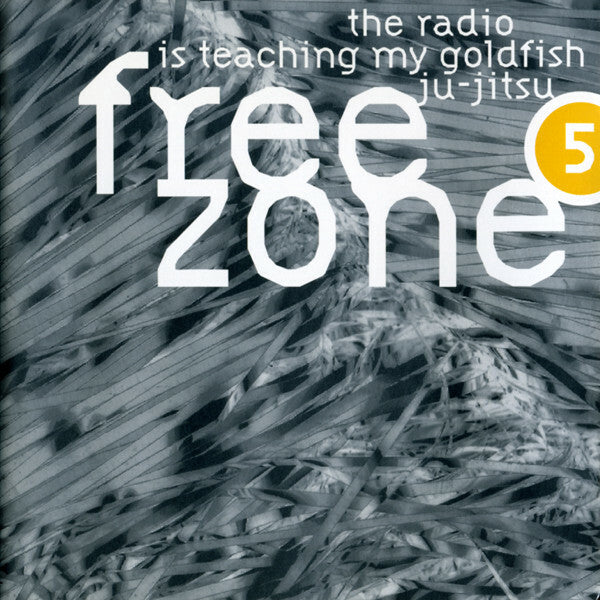 Livrenpoche : Freezone 5 : The radio is teaching my goldfish ju-jitsu - Collectif - CD