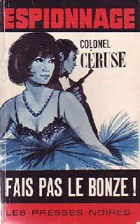 Livrenpoche : Fais pas le bonze - Colonel Céruse - Livre