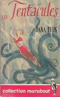 Les tentacules - Dana Lyon -  Collection Marabout - Livre