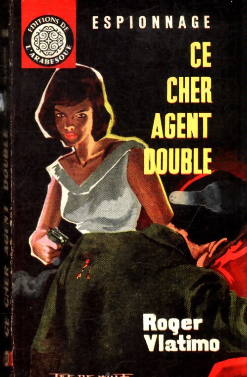 Ce cher agent double - Roger Vlatimo - Livre