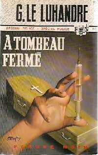 Livrenpoche : A tombeau fermé - Georges Le Luhandre - Livre