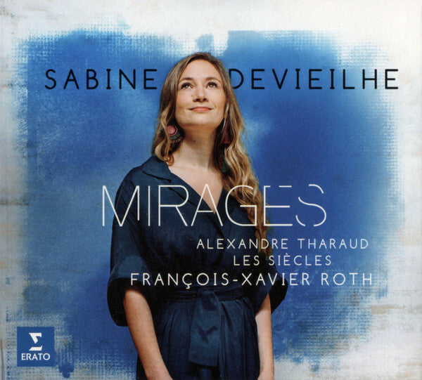 Livrenpoche : Sabine Devieilhe, Alexandre Tharaud, Les Siècles, François - Xavier roth - Mirages - Opera arias and songs - Sabine Devieilhe, Alexandre Tharaud, Les Siècles, François-Xavier Roth - CD