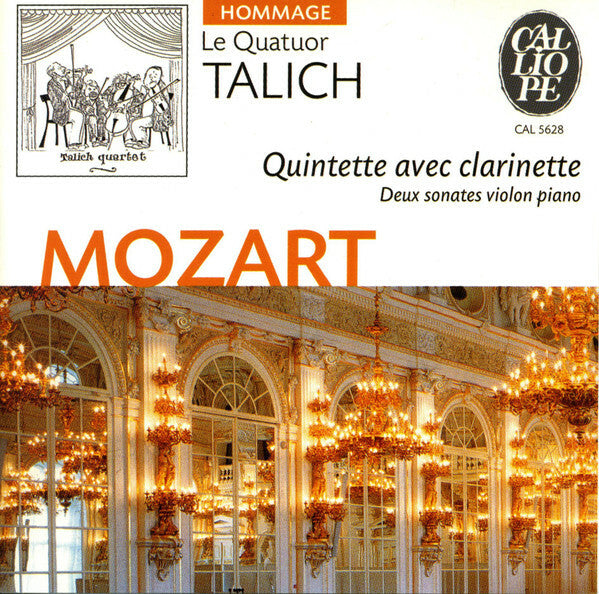 Livrenpoche : Wolfgang Amadeus Mozart - Le quatuor talich - Quintette avec clarinette , deux sonates violon piano - Mozart - CD