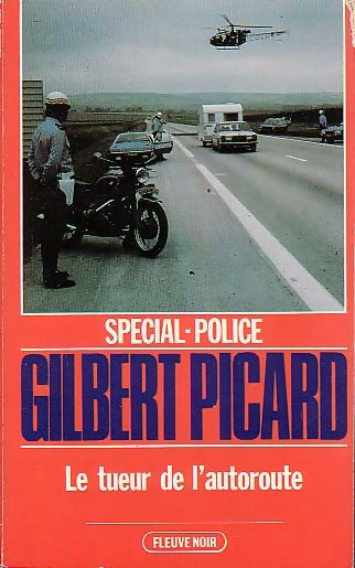 Le tueur de l'autoroute - Gilbert Picard - Livre