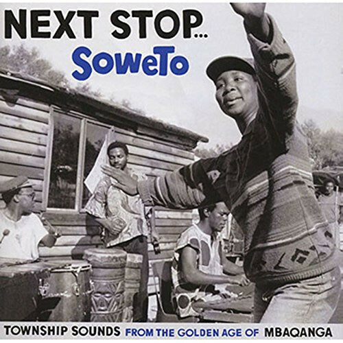 Livrenpoche : Collectif - Next Stop... Soweto (Township Sounds From The Golden Age Of Mbaqanga) - Collectif - CD