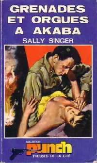 Grenades et orgues à Akaba - Sally Singer - Livre