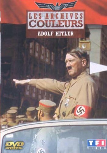 Livrenpoche : Les archives en couleurs : Adolf Hitler - XXX - DVD