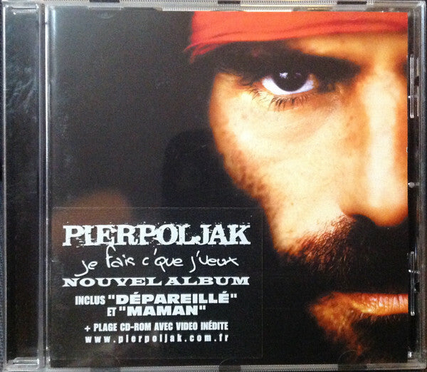 Livrenpoche : Pierpoljak - Je fais c'que j' veux - Pierpoljak - CD