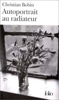 Livrenpoche : Autoportrait au radiateur - Christian Bobin - Livre