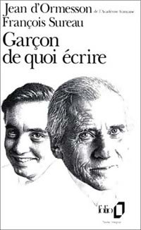 Livrenpoche : Garçon de quoi écrire - Jean D'Ormesson, François Sureau - Livre