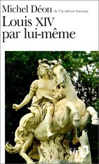 Livrenpoche : Louis XIV par lui-même - Michel Déon - Livre