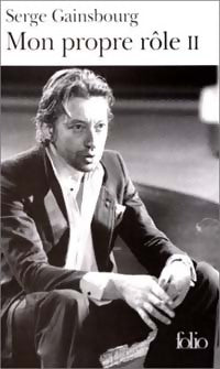 Mon propre rôle Tome II - Serge Gainsbourg -  Folio - Livre