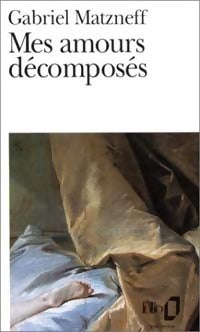 Livrenpoche : Mes amours décomposés - Gabriel Matzneff - Livre