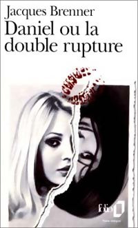 Livrenpoche : Daniel ou la double rupture - Jacques Brenner - Livre