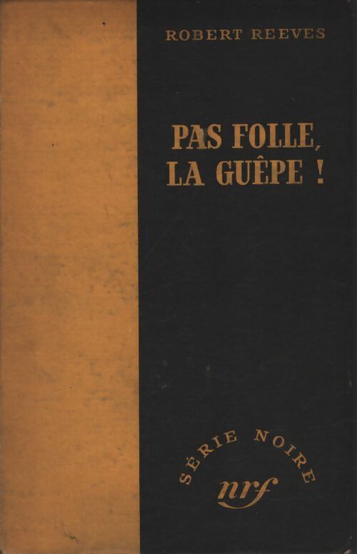 Pas folle la guêpe ! - Robert Reeves - Livre