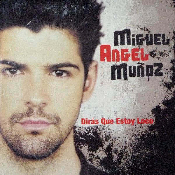 Livrenpoche : Miguel Angel Muñoz - Dirás que estoy loco - Miguel Angel Munoz - CD