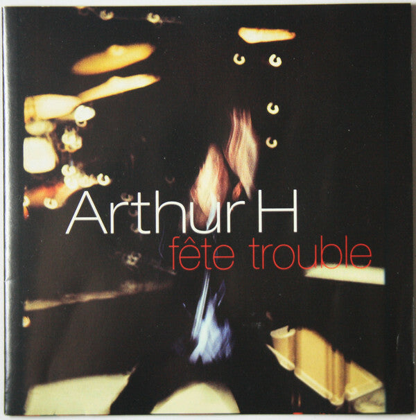 Livrenpoche : Arthur H - Fête trouble - Arthur H - CD