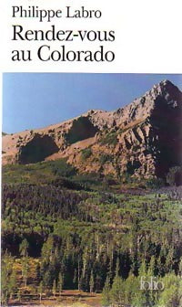 Rendez-vous au Colorado - Philippe Labro -  Folio - Livre