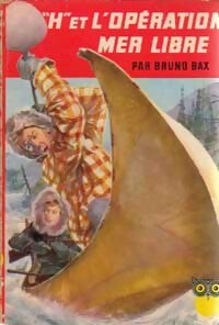 H et l'opération Mer Libre - Bruno Bax - Livre