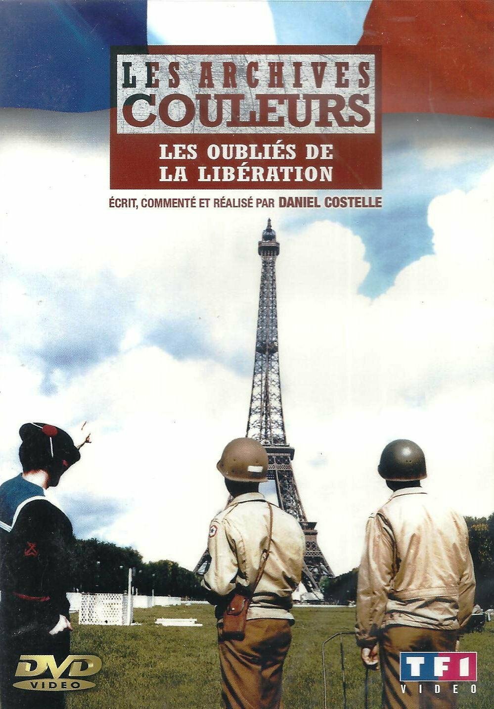 Livrenpoche : Les archives en couleurs : Les oubliés de la libération - Daniel Costelle - DVD