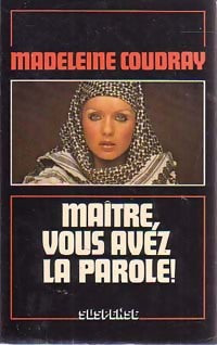 Maître, vous avez la parole ! - Madeleine Coudray - Livre