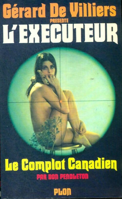 Livrenpoche : Le complot canadien - Don Pendleton - Livre