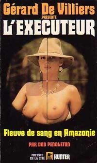 Fleuve de sang en Amazonie - Don Pendleton - Livre