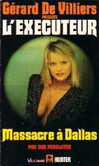 Massacre à Dallas - Don Pendleton - Livre