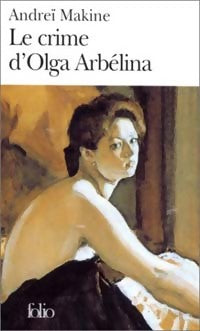 Livrenpoche : Le crime d'Olga Arbélina - Andreï Makine - Livre