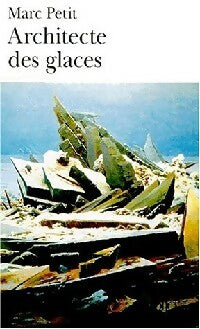 Livrenpoche : Architecte des glaces - Marc Petit - Livre