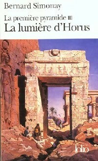 Livrenpoche : La première pyramide Tome III : La lumière d'Horus - Bernard Simonay - Livre