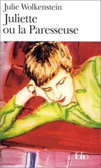 Livrenpoche : Juliette ou la paresseuse - Julie Wolkenstein - Livre