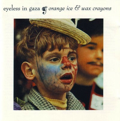 Livrenpoche : Eyeless In Gaza - Orange ice & wax crayons - Eyeless In Gaza - CD