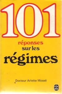 Livrenpoche : 101 réponses sur les régimes - Dr Arlette Mossé - Livre