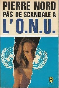 Pas de scandale à l'ONU - Pierre Nord -  Le Livre de Poche - Livre