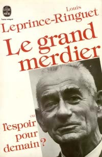 Livrenpoche : Le grand merdier ou l'espoir pour demain ? - Louis Leprince-Ringuet - Livre