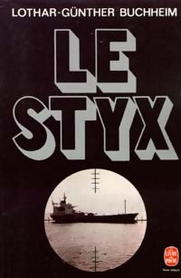 Livrenpoche : Le styx - Lothar-Günther Buchheim - Livre