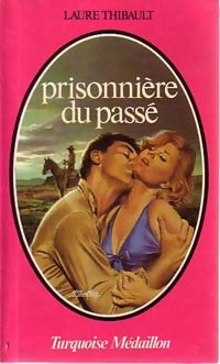 Livrenpoche : Prisonnière du passé - Laure Thibault - Livre
