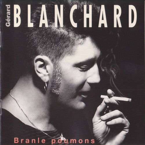 Gérard Blanchard - Branle poumons - Gérard Blanchard - CD