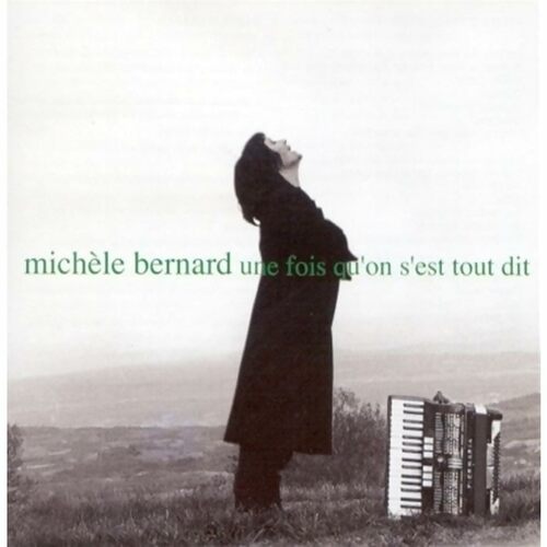 Michèle Bernard - Une fois qu'on s'est tout dit - Michèle Bernard - CD