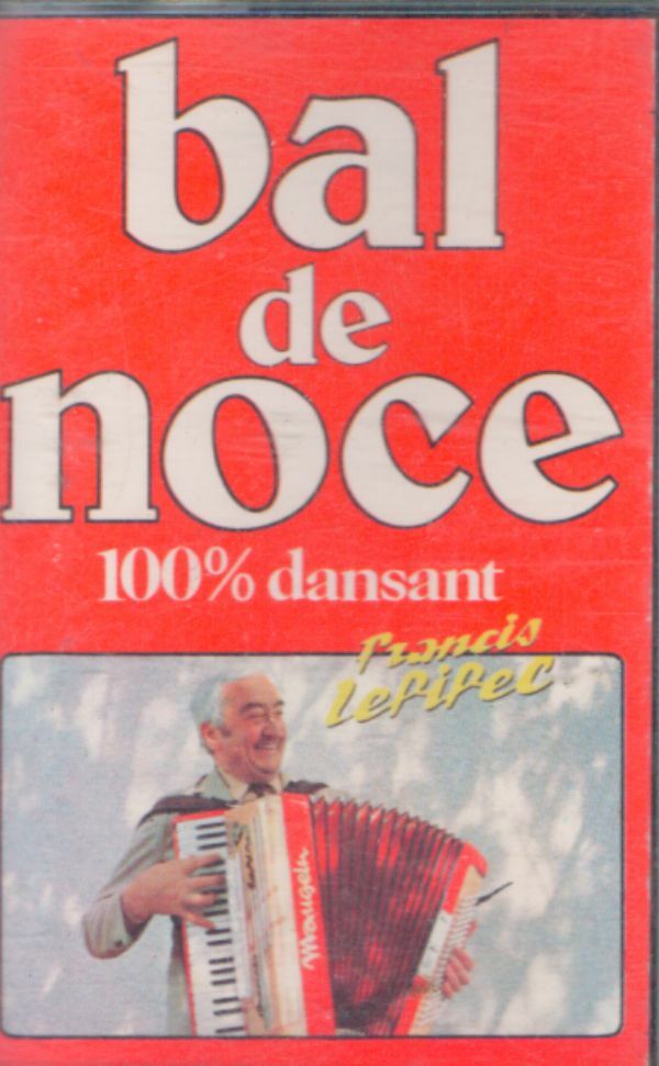 Livrenpoche : Francis Le Pipec - Bal de noce 100% dansant - Francis Le Pipec - Cassette