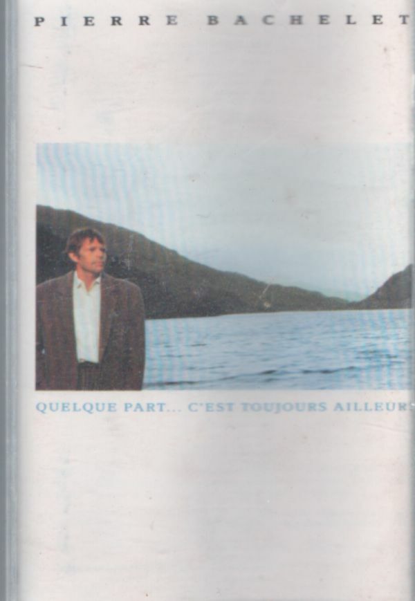 Livrenpoche : Pierre Bachelet - Quelque part... C'est toujours ailleurs - Pierre Bachelet - Cassette