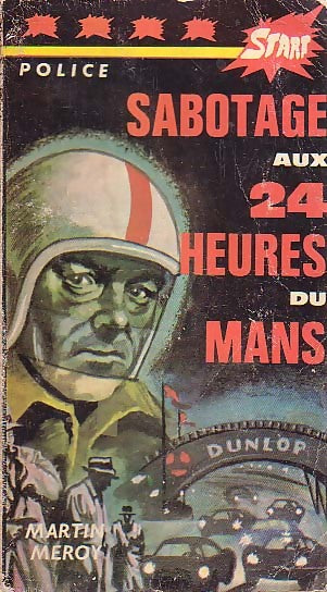 Sabotage aux 24 heures du Mans - Martin Méroy - Livre