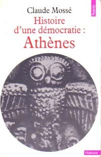 Livrenpoche : Histoire d'une démocratie : Athènes des origines à la conquête macédonienne - Claude Mossé - Livre