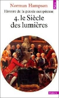 Livrenpoche : Histoire de la pensée européenne Tome IV : Le siècle des Lumières - Norman Hampson - Livre