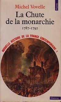 Livrenpoche : Nouvelle histoire de la France contemporaine Tome I : La chute de la monarchie (1787-1792) - Michel Vovelle - Livre