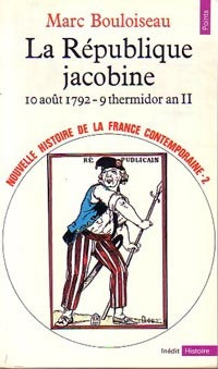 Livrenpoche : Nouvelle histoire de la France contemporaine Tome II : La république jacobine (1792-1794) - Marc Bouloiseau - Livre