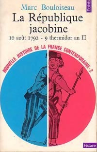 Livrenpoche : Nouvelle histoire de la France contemporaine Tome II : La république jacobine (1792-1794) - Marc Bouloiseau - Livre