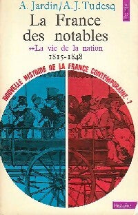 Livrenpoche : Nouvelle histoire de la France contemporaine Tome VII : La France des notables Tome II : La vie de la nation (1815-1848) - André-Jean Tudesq, André Jardin - Livre