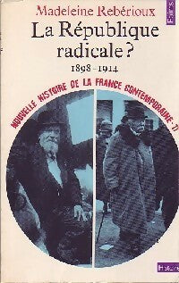 Livrenpoche : Nouvelle histoire de la France contemporaine Tome XI : La République radicale ? (1898-1914) - Madeleine Rebérioux - Livre